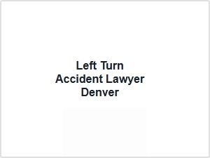 Left Turn Accident Lawyer Denver Support